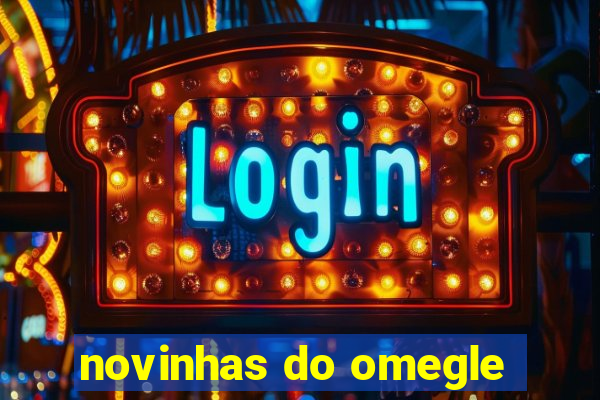 novinhas do omegle